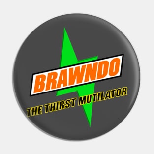 Brawndo The Thirst Mutilator Pin