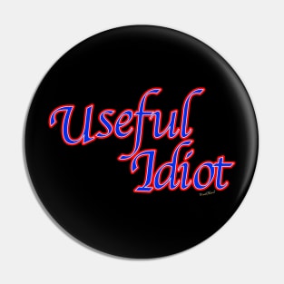 Useful Idiot Pin