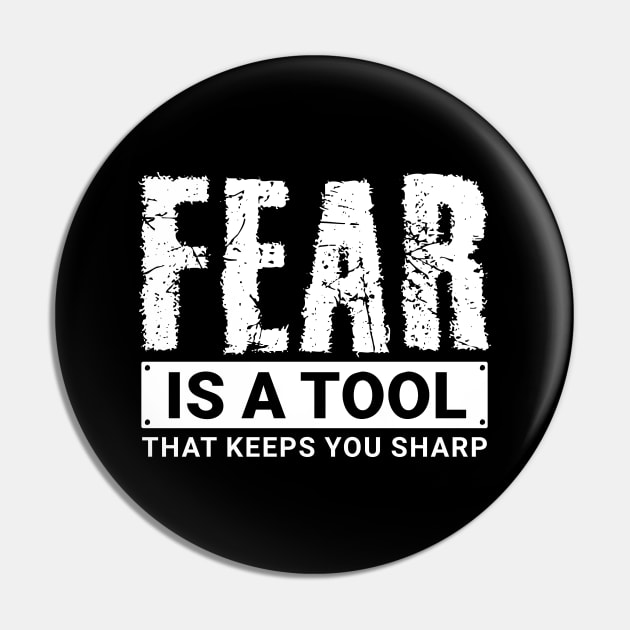 FEAR is a tool that keeps you sharp - ORENOB Pin by ORENOB