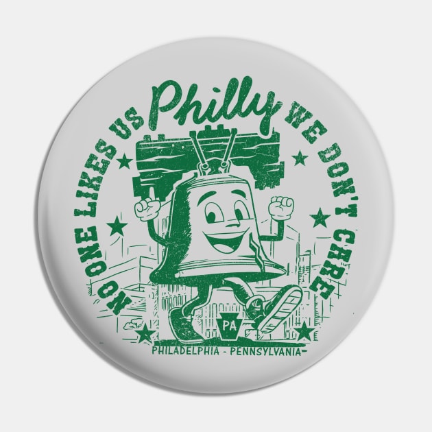 Philly No One Likes Us and We Don't Care Pin by TeeCreations