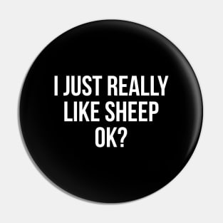 I Just Really Like Sheep, Ok? Pin