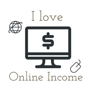 I love online income T-Shirt