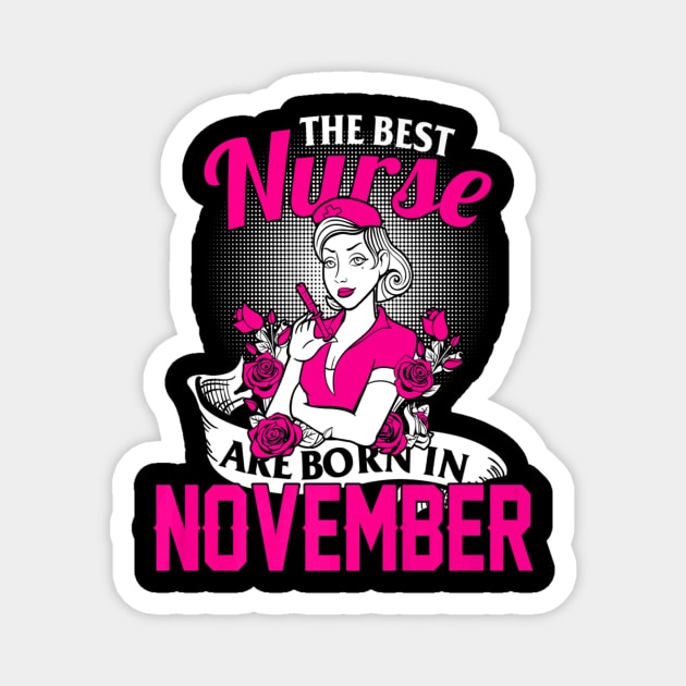 Best Nurse Born November Nurses Day Magnet by Vast Water