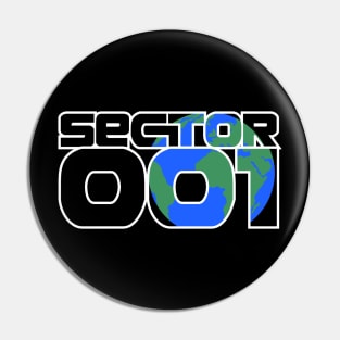 Sector 001 Earth birthday gift shirt geeks and nerds Pin