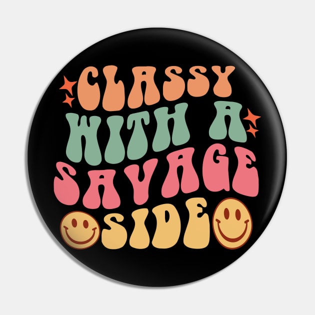 Classy With a Savage Side Pin by Sassy & Classy Corner Store