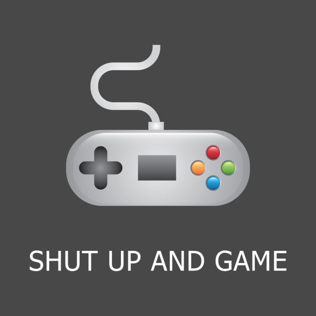 Shut Up And Game by marcusmattingly