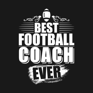 Best Football Coach Ever Gift T-shirt T-Shirt