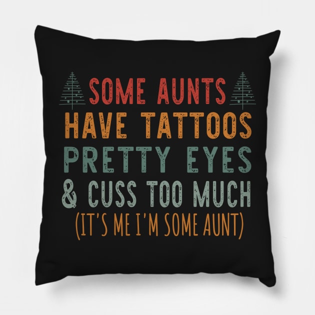 Christmas Some Aunts Have Tattoos - Funny Aunts Tattoos Tree Retro Pillow by WassilArt