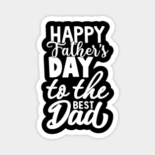 happy father day to the best dad t-shirt Magnet