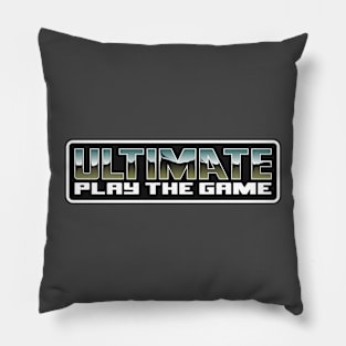 ULTIMATE PLAY THE GAME Pillow