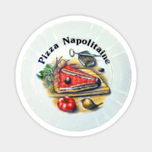 Pizza Napolitaine,  a dinner plate of delicious foods Magnet