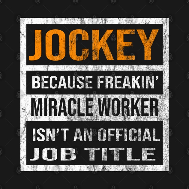 Jockey Because Freakin Miracle Worker Is Not An Official Job Title by familycuteycom