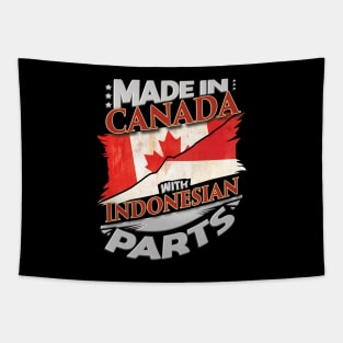 Made In Canada With Indonesian Parts - Gift for Indonesian From Indonesia Tapestry