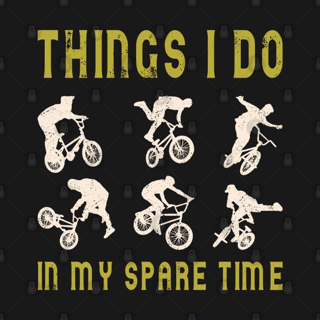 Things I Do In My Spare Time Bicycles by Promen Shirts