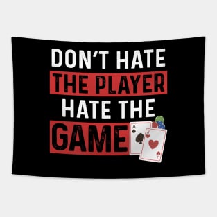 Don't Hate The Player Hate The Game Tapestry