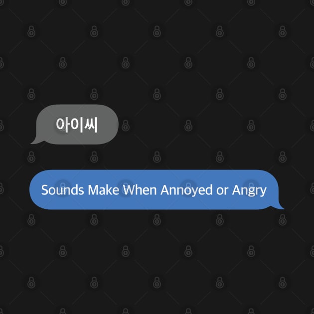 Korean Slang Chat Word 아이씨 Meanings - Sounds Make When Annoyed or Angry by SIMKUNG