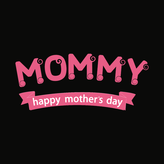 Mommy happy mother's day 2020 by ZAGGYSHIRT