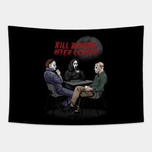 Kill begins after coffee Tapestry