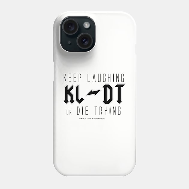 KEEP LAUGHTER or DIE TRYING v.2 Phone Case by thomtran