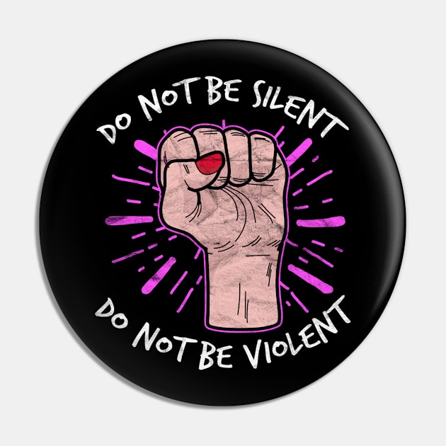 Do Not Be Silent Do Not Be Violent -International Women's Day Pin by AlphaDistributors