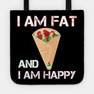 I am fat and i am happy Tote