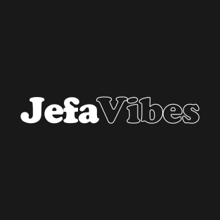 Jefa Vibes T-Shirt