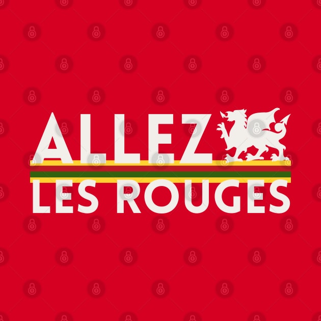 Allez Les Rouges, Wales Rugby by Teessential