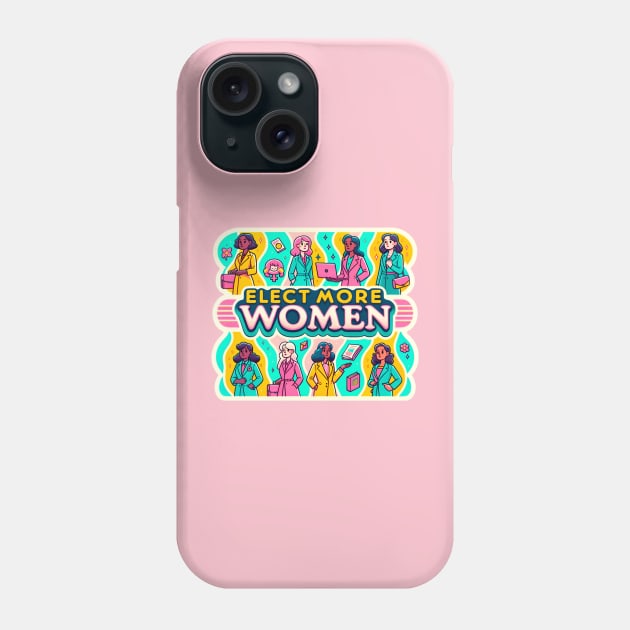 Elect More Women - Representation Matters Phone Case by PuckDesign