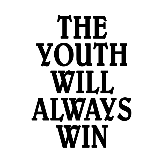 The youth will always win by TheCosmicTradingPost