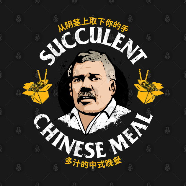 Succulent Chinese Meal Poster - Democracy Manifest - T-Shirt