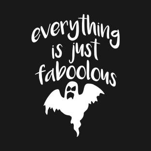 Everything is just Faboolous T-Shirt