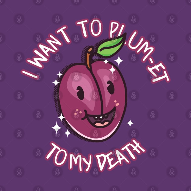 I Want To Plum-et To My Death by sadpanda