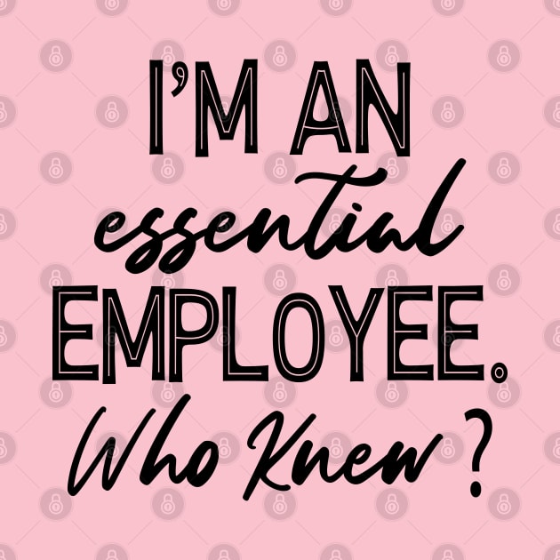 Im An Essential Employee Who Knew - Funny Essential Employee Meme by Redmart