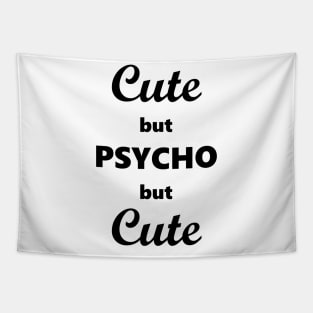 Cute but psycho but cute Tapestry