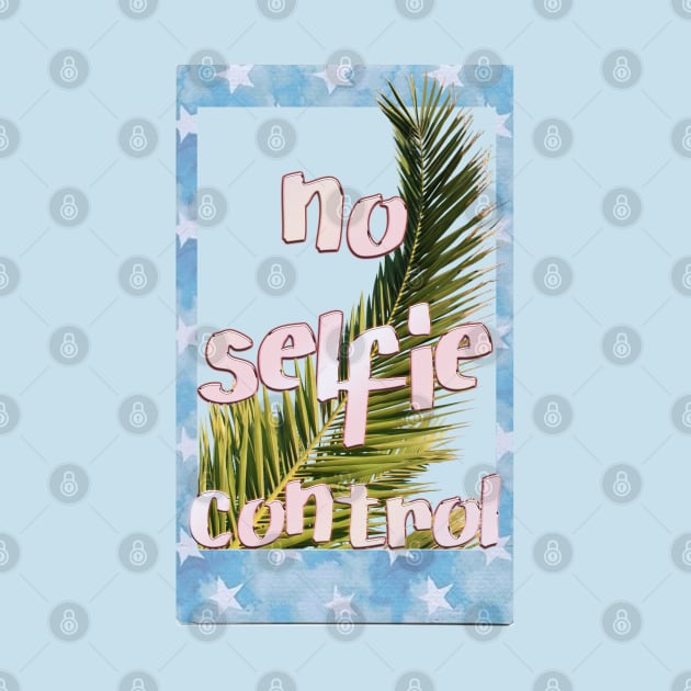 no selfie control by LanaBanana