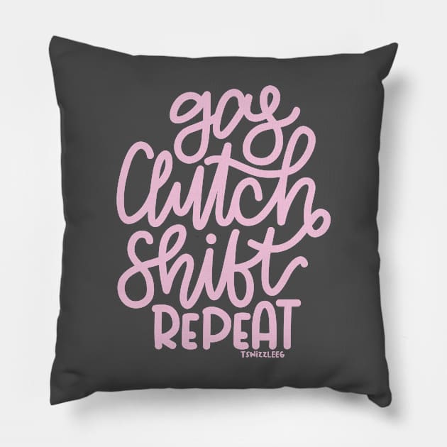 Gas Clutch Shift Repeat (Hand Lettered) - Pink Pillow by hoddynoddy