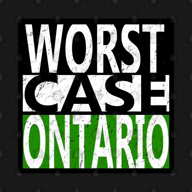 worst case ontario! distressed by Undeadredneck