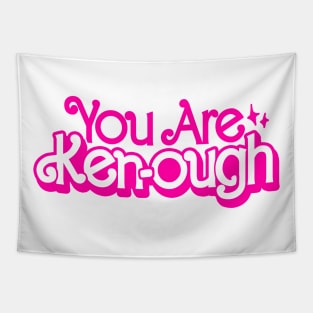 You Are Ken-ough Tapestry