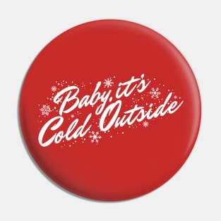 Baby, It's Cold Outside Pin