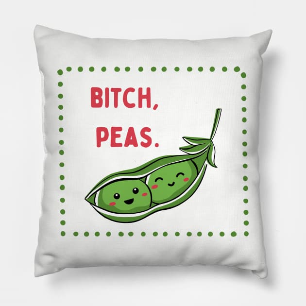 Bitch, Peas | Little Veg Energy | For Foodies & Bitches Pillow by akastardust