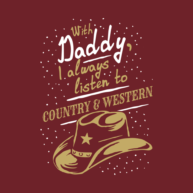 With Daddy, I always listen to Country & Western, funny by emmjott