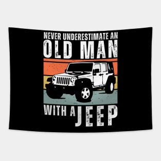 Never Underestimate an Old Man With a Jeep funny fathers day grandpa gift Tapestry