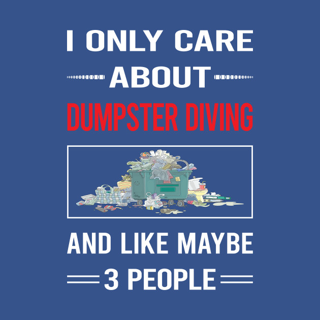 Funny 3 People 02 Dumpster Diving - Dumpster Diving - T-Shirt