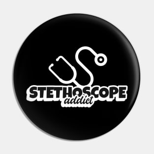 Stethoscope Addict- Medical Student In Medschool Funny Gift For Nurse & Doctor Medicine Pin