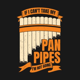 Funny Pane Pipes Flute Player Gift T-Shirt