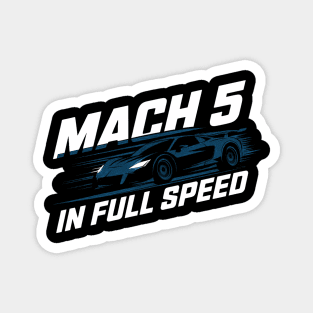 mach 5 in full speed Magnet
