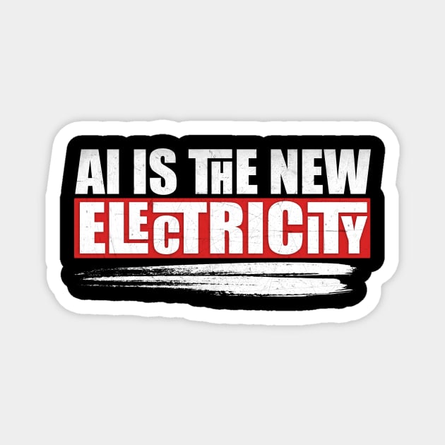 AI is the new electricity Magnet by PhoenixDamn