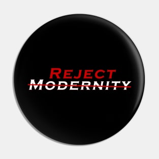 Reject Modernity - Pin