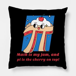 Math is my jam, and pi is the cherry on top! Pillow