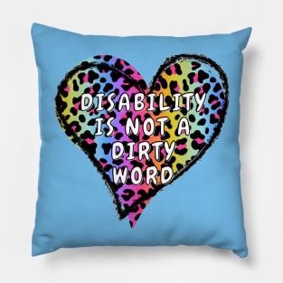Disability Is Not A Dirty Word Pillow